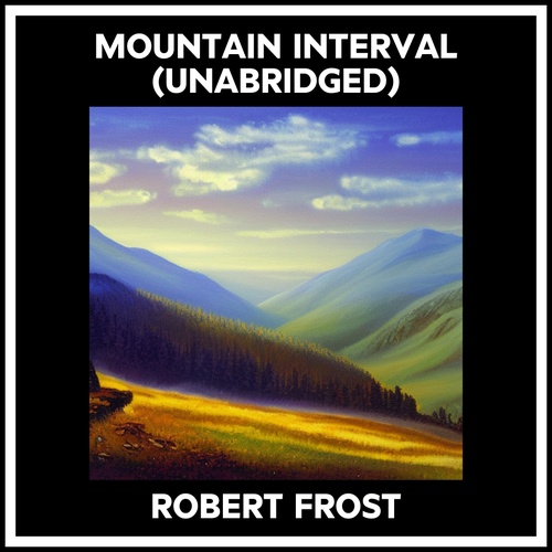 Couverture audiobook de Mountain Interval (Unabridged), de Robert Frost