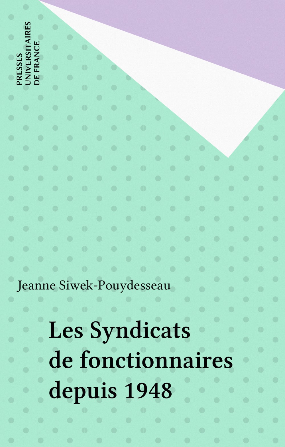 Couverture ebook de Les Syndicats de fonctionnaires depuis 1948, de Jeanne Siwek-Pouydesseau