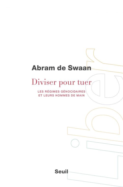 ebook cover of Diviser pour tuer. Les régimes génocidaires et leurs hommes de main, by Abram de Swaan