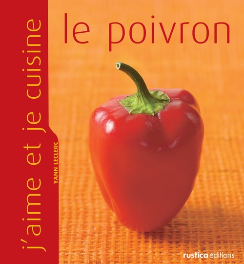 ebook cover of J'aime et je cuisine le poivron, by Anthony Lanneretonne, Yann Leclerc