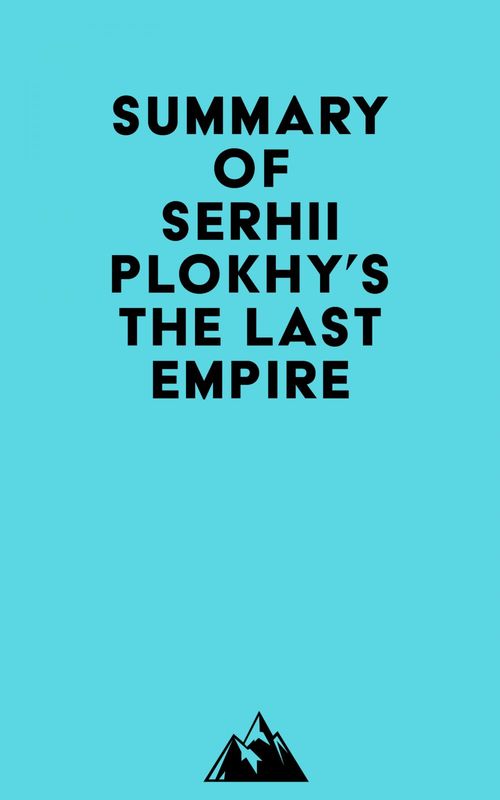 ebook cover of Summary of Serhii Plokhy's The Last Empire, by Everest Media