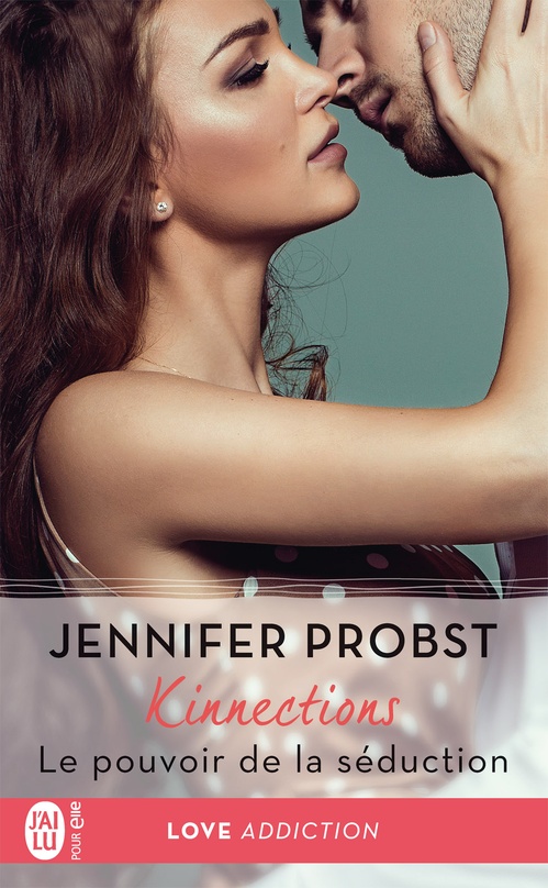 Couverture ebook de Kinnections (Tome 3) - Le pouvoir de la séduction, de Jennifer Probst