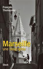 ebook cover of Marseille, une biographie, by François Thomazeau