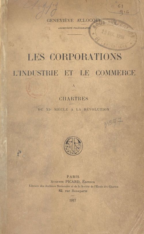 Couverture ebook de Les corporations, l'industrie et le commerce à Chartres du XIe siècle à la Révolution, de Genevieve Aclocque