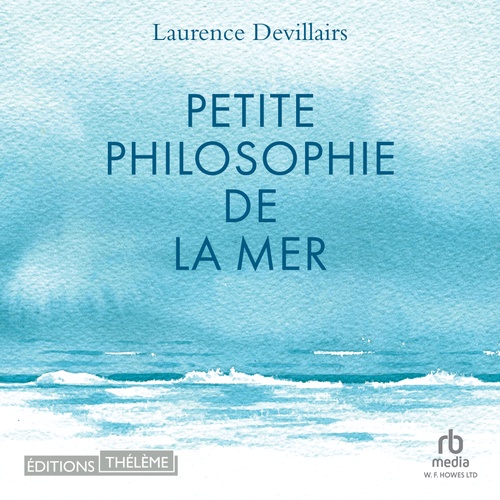Couverture audiobook de Petite philosophie de la Mer, de Laurence Devillairs