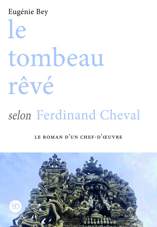 ebook cover of Le tombeau rêvé selon Ferdinand Cheval, by Eugenie Bey