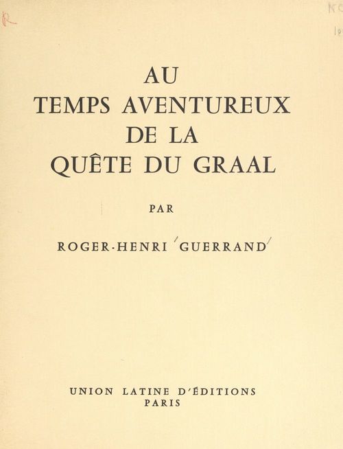 Couverture ebook de Au temps aventureux de la quête du Graal, de Roger-Henri Guerrand