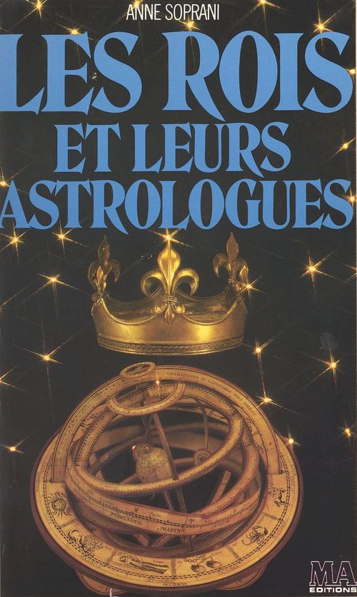 Couverture ebook de Les rois et leurs astrologues, de Anne Soprani