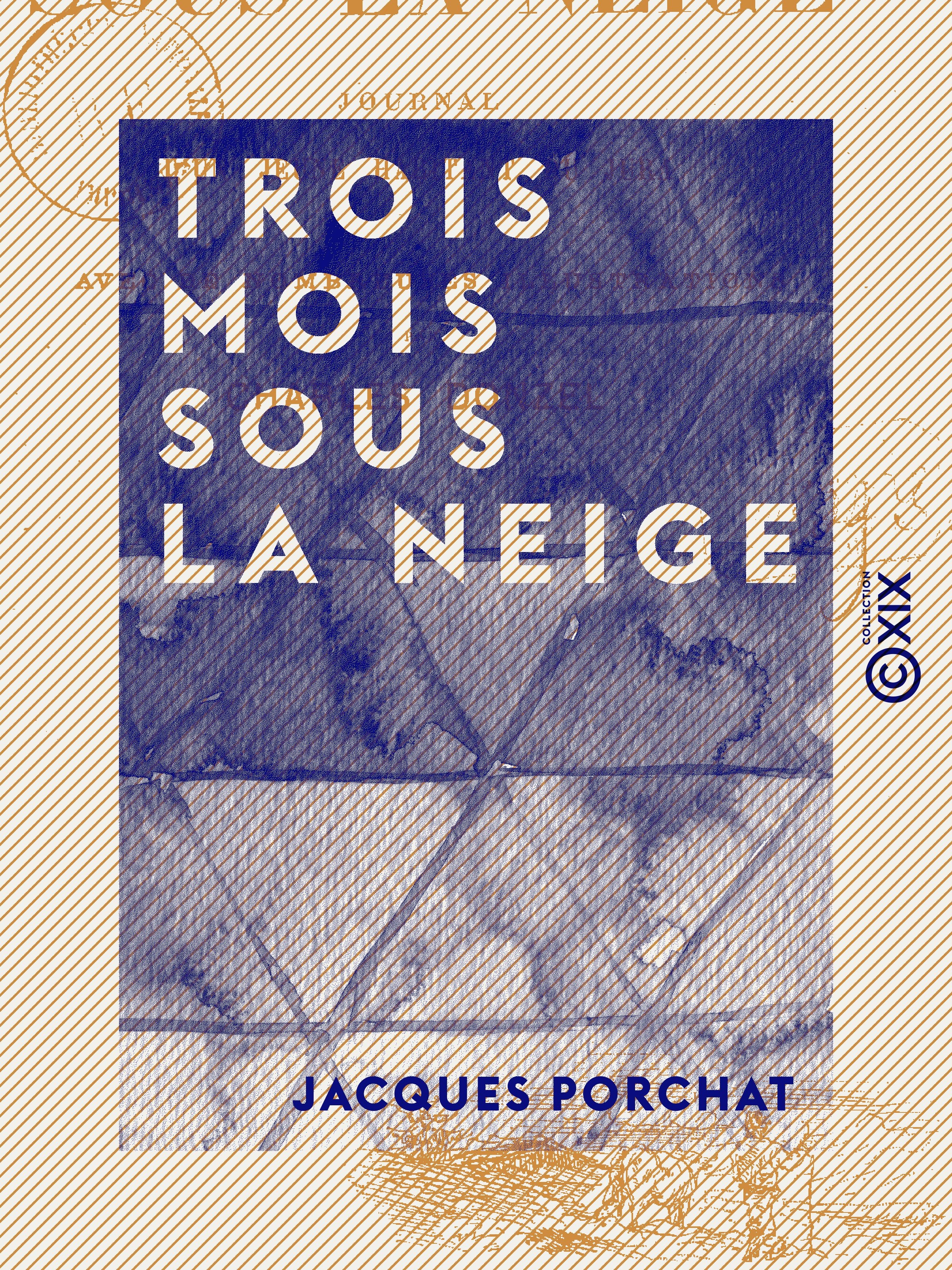 ebook cover of Trois mois sous la neige - Journal d'un jeune habitant du Jura, by Jacques Porchat