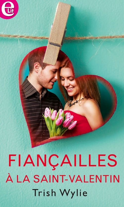 Couverture ebook de Fiançailles à la Saint-Valentin, de Trish Wylie