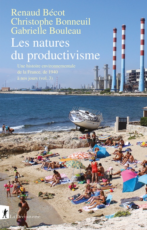ebook cover of Les natures du productivisme - Une histoire environnementale de la France, de 1940 à nos jours - Volume 3, by Renaud Bécot, Christophe Bonneuil, Gabrielle Bouleau