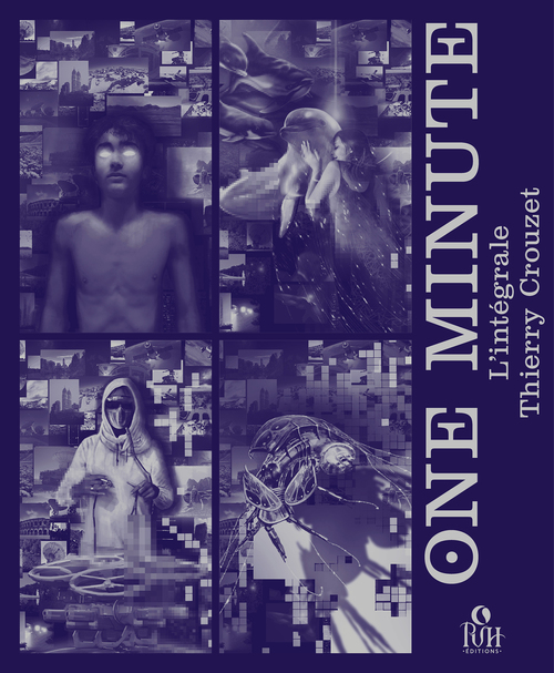 Couverture ebook de ONE MINUTE : Intégrale (4 Tomes : La communion des analystes, Le manifeste hypo, La controverse Oméga, Le musée des réplicants), de Thierry Crouzet