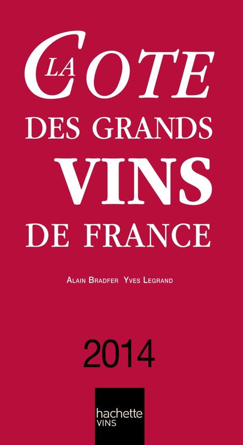ebook cover of La Cote des Grands Vins de France 2014, by Alain Bradfer, Yves Legrand