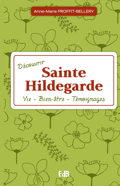 Couverture ebook de Découvrir Sainte Hildegarde, de Anne-Marie Proffit-Bellery
