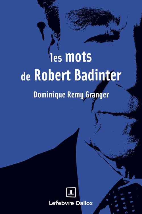 Couverture ebook de Les mots de Robert Badinter, de Dominique Rémy Granger