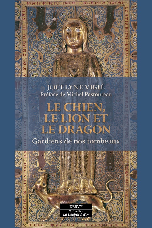ebook cover of Le Chien, le Lion et le Dragon - Gardiens de nos tombeaux, by Jocelyne Vigié