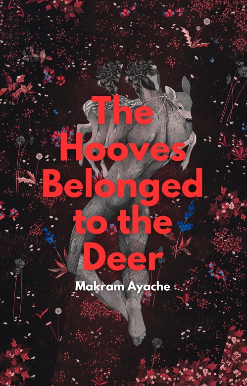 ebook cover of The Hooves Belonged to the Deer, by Makram Ayache