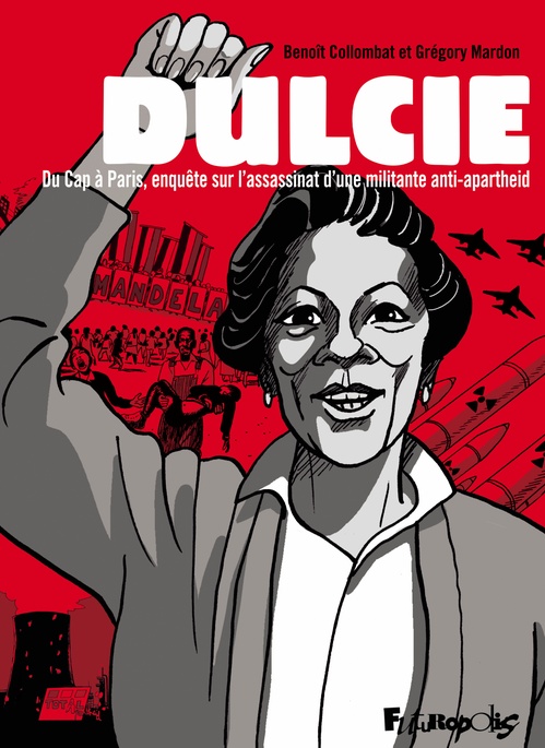 ebook cover of Dulcie. Du Cap à Paris, enquête sur l'assassinat d'une militante anti-apartheid, by Benoît Collombat, Grégory Mardon