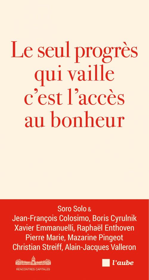 ebook cover of Le seul progrès qui vaille, c'est l'accès au bonheur, by Collectif