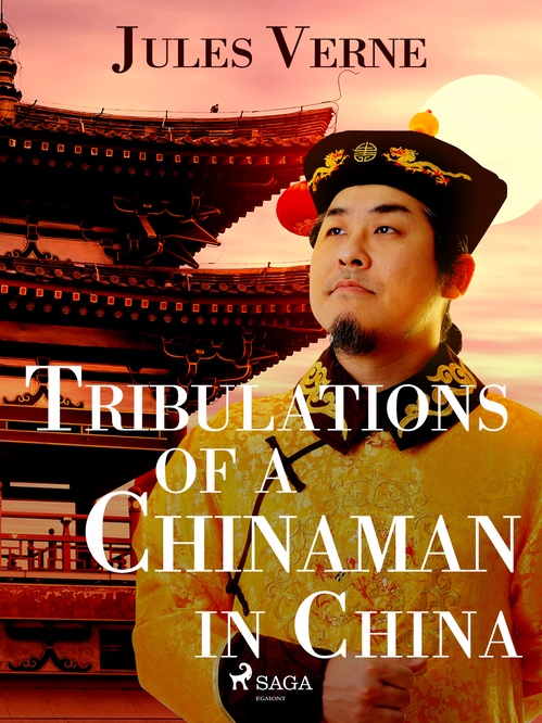 Couverture ebook de Tribulations of a Chinaman in China, de Jules Verne