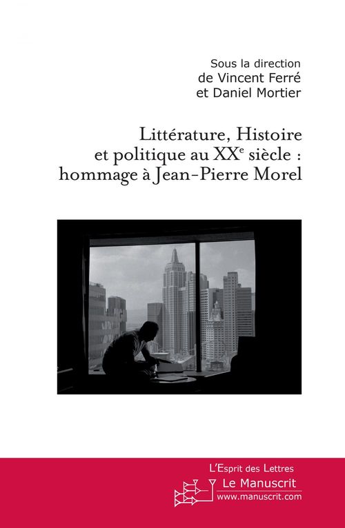 Couverture ebook de Littérature, Histoire et politique au XXe siècle, de Vincent Ferré, Daniel Mortier