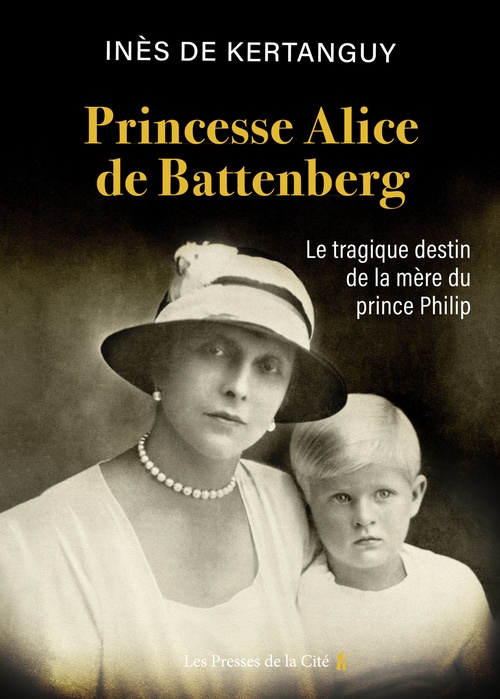 ebook cover of Princesse Alice de Battenberg - Le tragique destin de la mère du prince Philip, by Inès de Kertanguy