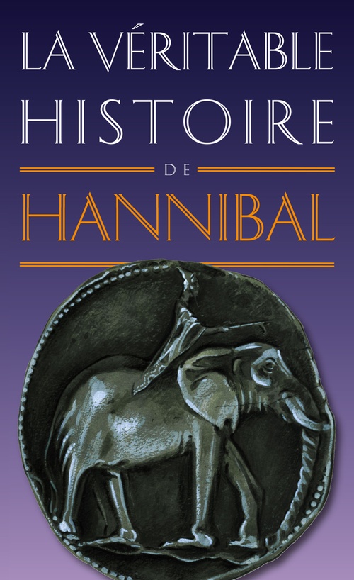 ebook cover of La Véritable Histoire d'Hannibal, by Jean Malye