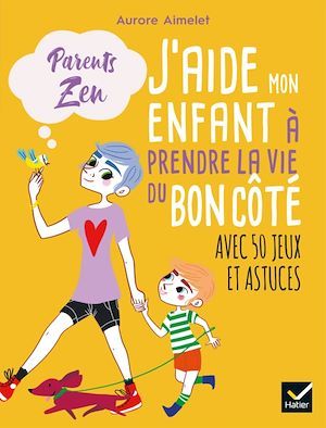 ebook cover of J'aide mon enfant à prendre la vie du bon côté, by Aurore Aimelet