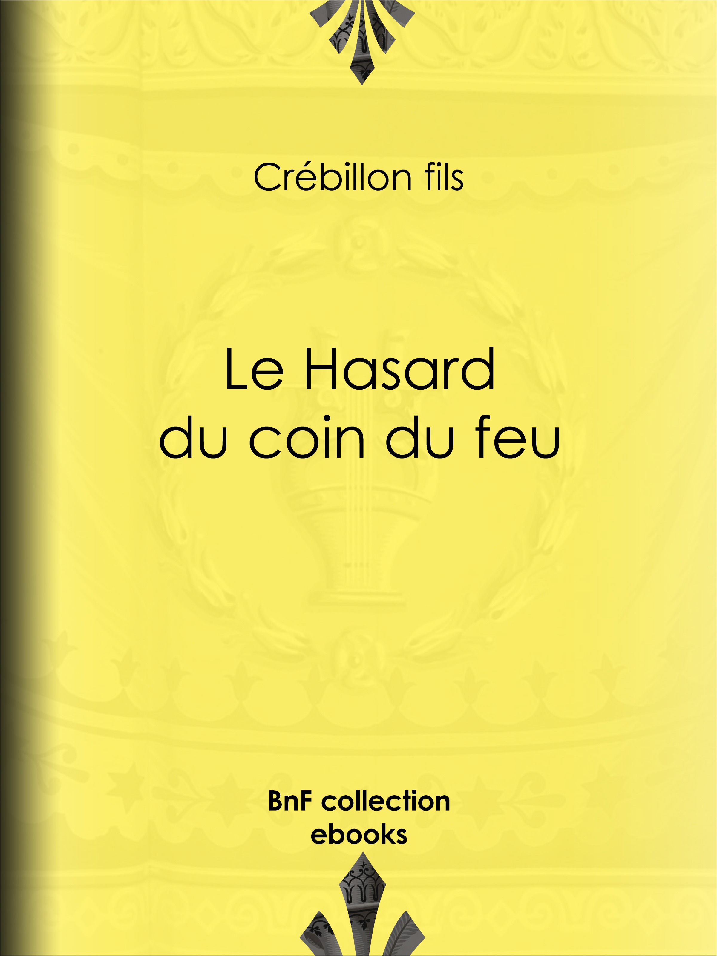 ebook cover of Le Hasard du coin du feu, by Crébillon fils