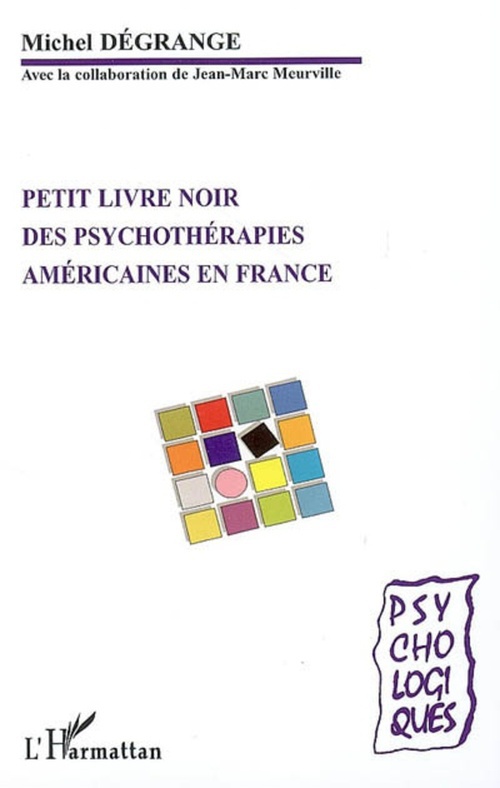 Couverture ebook de Petit livre noir des psychothérapies américaines en France, de Michel Dégrange