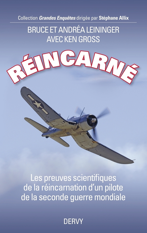 ebook cover of Réincarné - Les preuves scientifiques de la réincarnation d'un pilote de la seconde guerre mondiale, by Bruce Leininger, Andréa Leininger