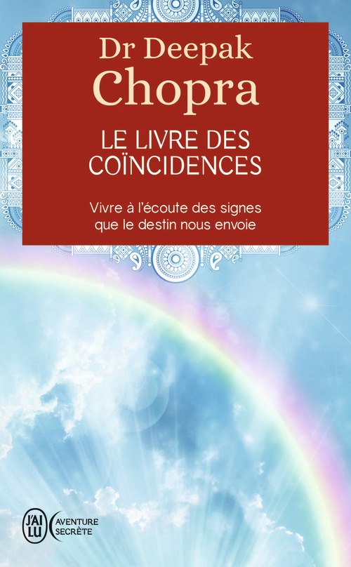 ebook cover of Le livre des coïncidences. Vivre à l'écoute des signes que le destin nous envoie, by Deepak Chopra
