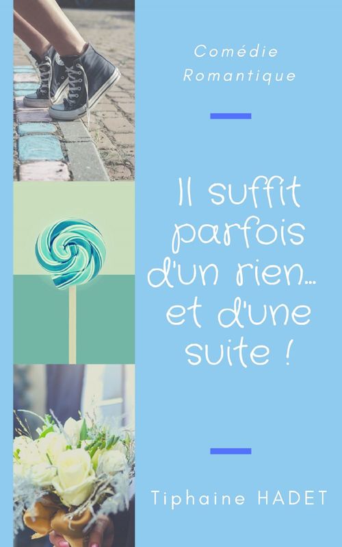 Couverture ebook de Il suffit parfois d'un rien... et d'une suite !, de Tiphaine Hadet