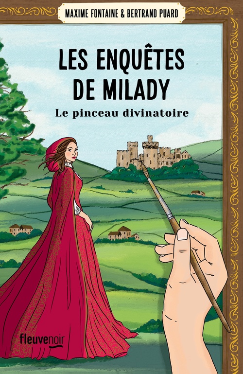 Couverture ebook de Les Enquêtes de Milady - Tome 3 Le pinceau divinatoire, de Maxime Fontaine, Bertrand Puard