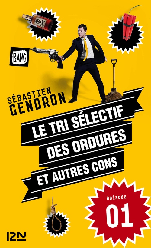 ebook cover of Le tri sélectif des ordures et autres cons - épisode 1, by Sébastien Gendron