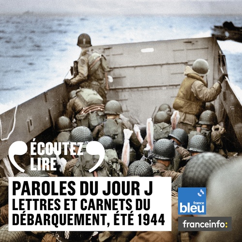 audiobook cover of Paroles du Jour J. Lettres et carnets du Débarquement, été 1944, by Collectif