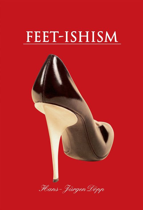 ebook cover of Feet-Ishism, by Hans-Jurgen Dopp