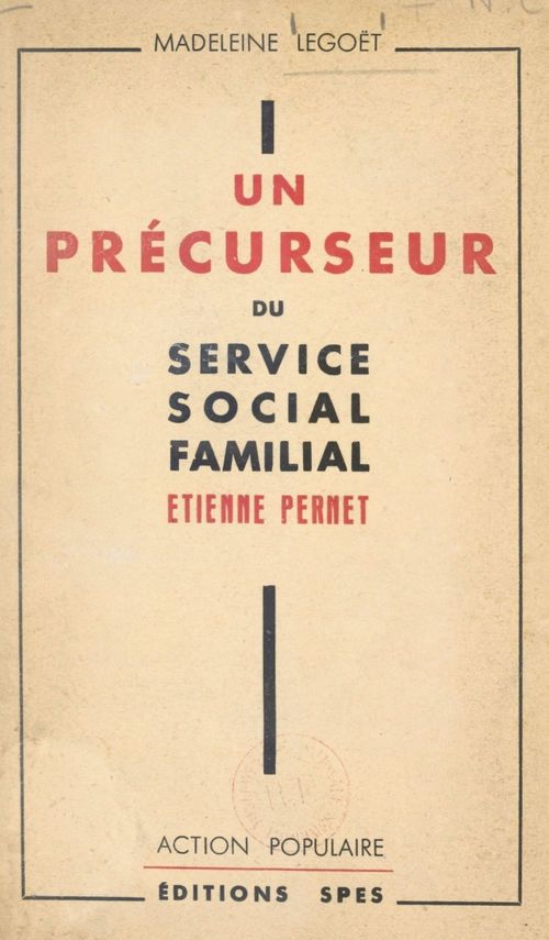 Couverture ebook de Un précurseur du service social familial : Étienne Pernet, de Madeleine Legoet