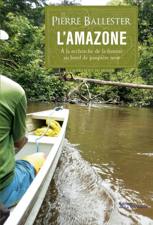 ebook cover of Amazone. A la recherche de la femme au bord de paupière noir, by Pierre Ballester