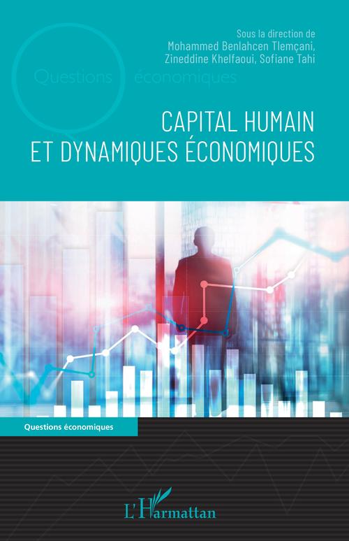 ebook cover of Capital humain et dynamiques économiques, by Mohamed Benlahcen Tlemcani, Zinedine Khelfaoui, Sofiane Tahi
