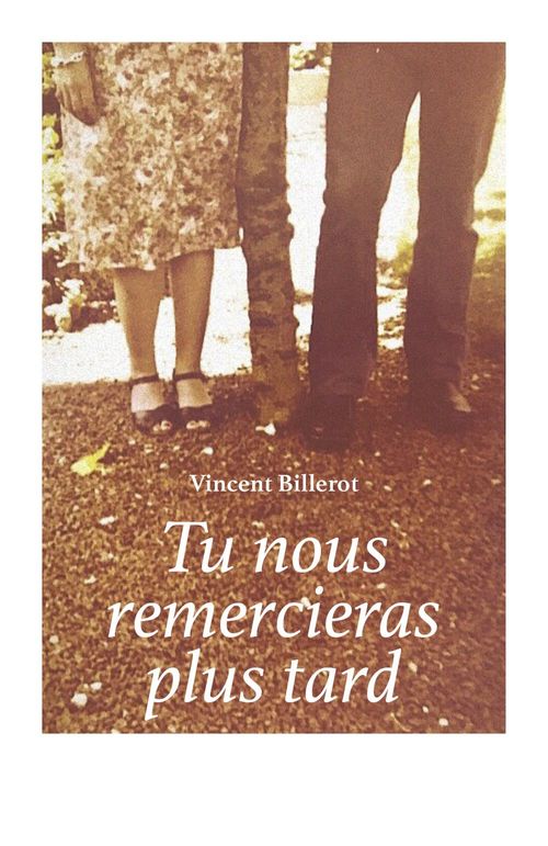 Couverture ebook de Tu nous remercieras plus tard, de Vincent Billerot