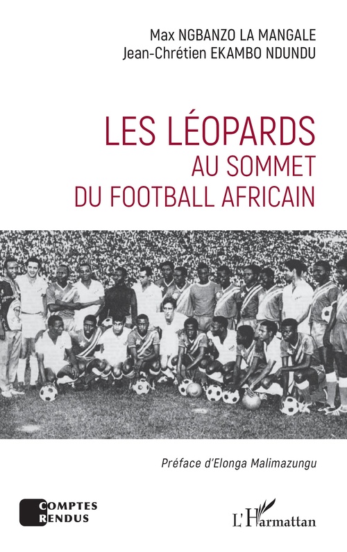 ebook cover of Les Léopards au sommet du football africain, by Jean-Chrétien Ekambo Ndundu, Max Ngbanzo la Mangale
