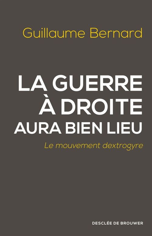 Couverture ebook de La guerre à droite aura bien lieu, de Guillaume Bernard
