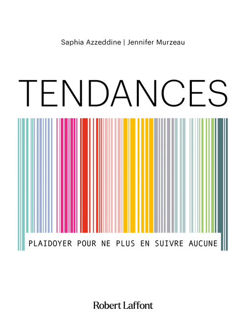 Couverture ebook de Tendances - Plaidoyer pour ne plus en suivre aucune, de Saphia Azzeddine, Jennifer Murzeau