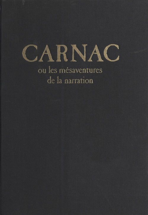 Couverture ebook de Carnac ou les Mésaventures de la narration, de Denis Roche