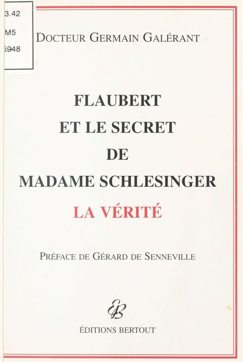 Couverture ebook de Flaubert et le secret de Madame Schlesinger : La Vérité, de Germain Galerant