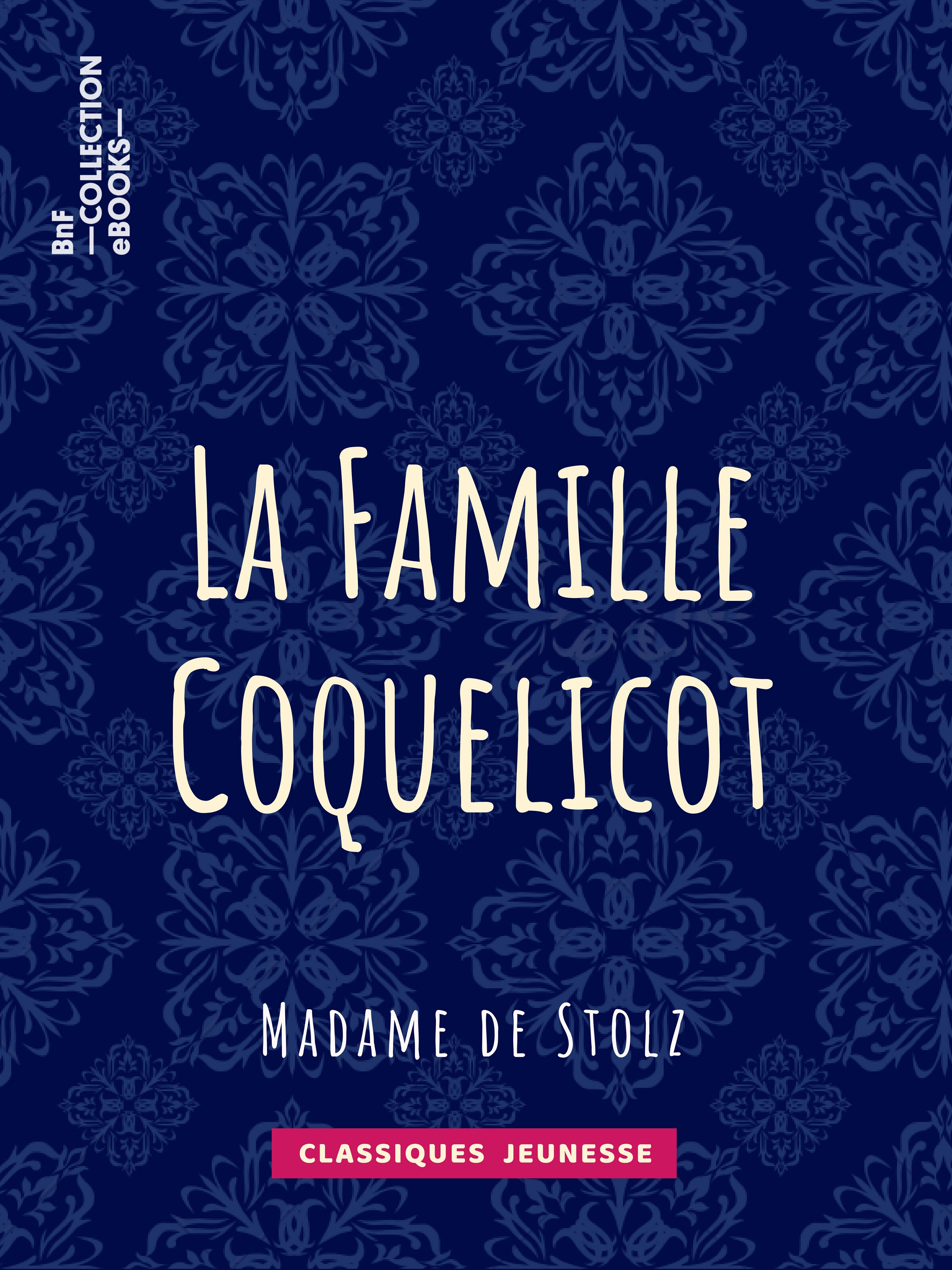 Couverture ebook de La Famille Coquelicot, de Madame De Stolz