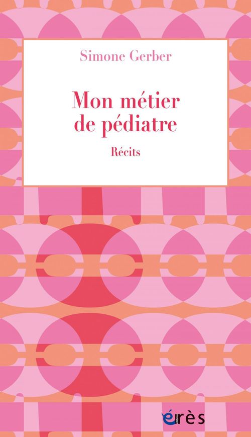 ebook cover of Mon métier de pédiatre, by Simone Gerber