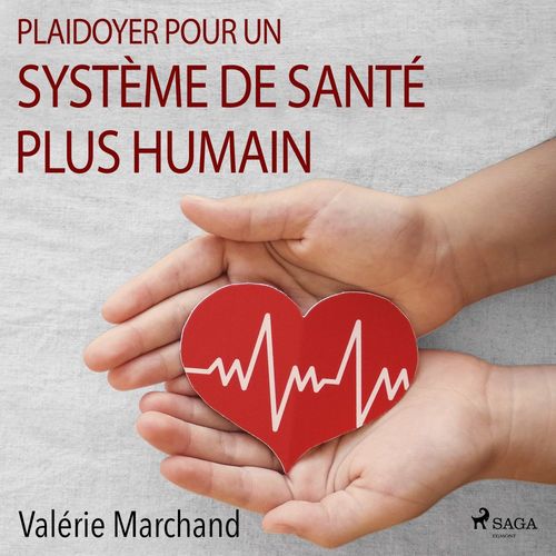 Couverture audiobook de Plaidoyer pour un système de santé plus humain, de Valérie Marchand