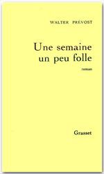 Couverture ebook de Une semaine un peu folle, de Walter Prévost